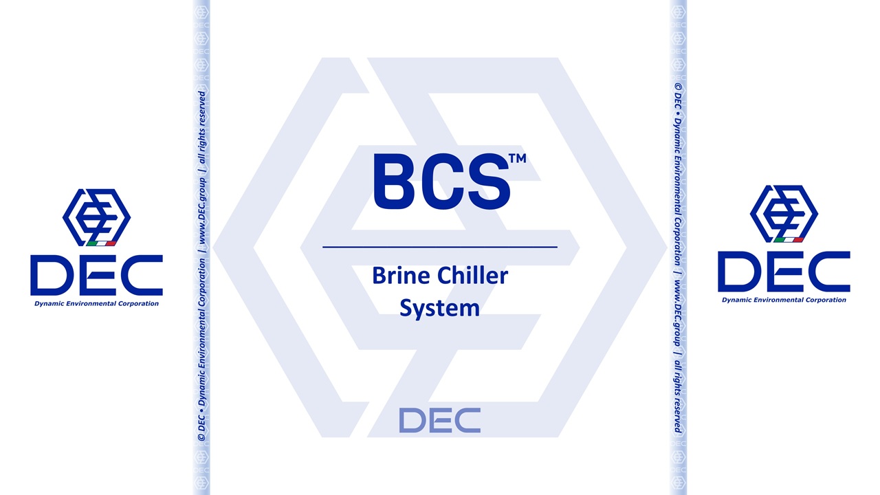 Brine Chiller Systems • BCS™ | DEC • Dynamic Environmental Corporation Brine Chiller Systems, industrial chiller, glycol chiller, low temperature chiller, -12C to -30C, inverter controlled screw, screw compressor, frigorigenic fluid, ammonia chiller, propane chiller, carbon dioxide chiller, CO2chiller, R-134a, R-407C, R-410A, R-717, R1234ze, R-744, ODP compliant, GWP compliant, environmental regulations, water cooled chiller, air cooled chiller, process cooling, industrial refrigeration, energy efficient chiller, Solvent Recovery Unit, DEC.SRU, operating costs, solvent recovery, energy consumption, abatement efficiency, ROI, carbon footprint, GHG offset, industrial solvents, cost optimization, environmental compliance, capex, opex, BCS, DEC.BCS, DEC, Dynamic Environmental Corporation (DEC), DEC IMPIANTI, DEC HOLDING, DEC SERVICE, DEC ENGINEERING, DEC AUTOMATION, DEC LAB, DEC ANALYTICS, DEC Group