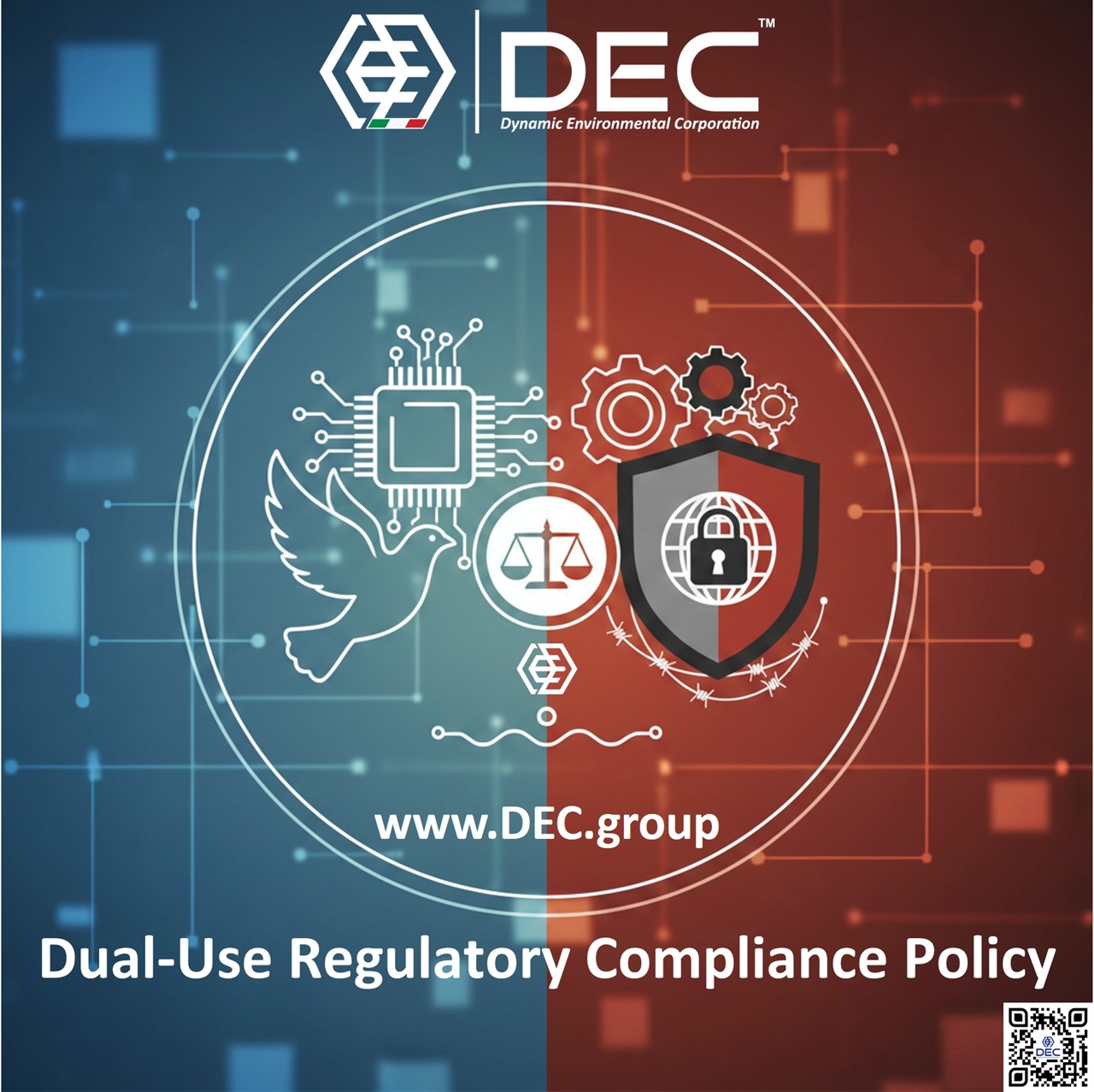 Dual-Use Regulatory Compliance Policy | DEC • Dynamic Environmental Corporation DEC Internal Compliance Policy (ICP) for dual-use goods and export control regulations